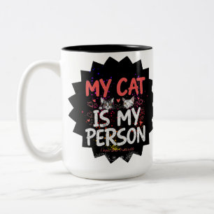 My Cat Is My Person I Am the Trainee Quote Two-Tone Coffee Mug