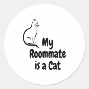 My Cat is My Roommate Funny Cat Roommate Classic Round Sticker