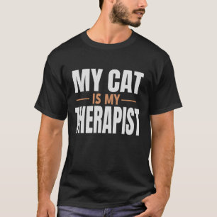 My Cat Is My Therapist Funny Cat Lover Typograph T-Shirt