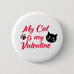 My cat is my Valentine 6 Cm Round Badge