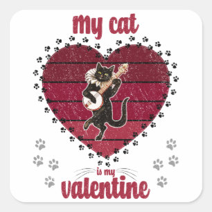 My Cat Is My Valentine cat lover valentine gift Square Sticker