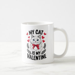 My Cat Is My Valentine - Cute Cat Lover Design Coffee Mug