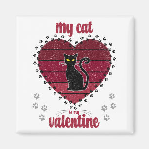 My Cat Is My Valentine Cute valentine gift Magnet