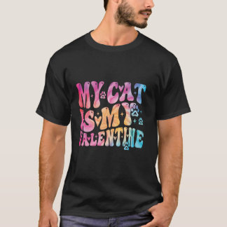 My Cat Is My Valentine Cute Valentine s Day Cat Da T-Shirt