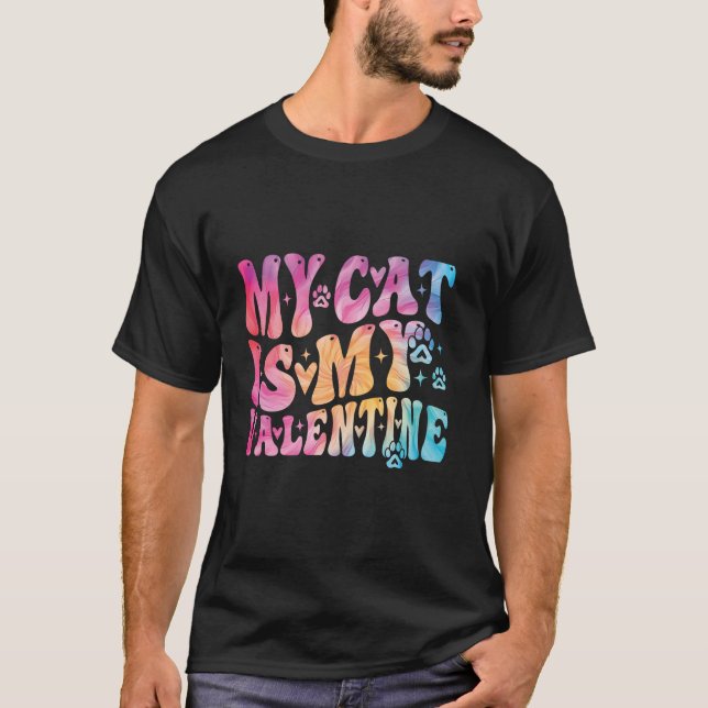 My Cat Is My Valentine Cute Valentine s Day Cat Da T-Shirt (Front)