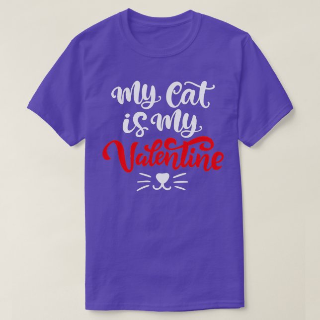 My Cat Is My Valentine Cute Valentines Day  T-Shirt (Design Front)