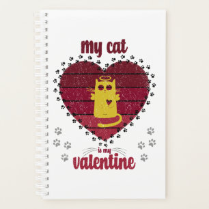My Cat Is My Valentine Funny cat lover gift Planner