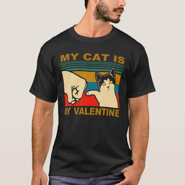 My Cat Is My Valentine Funny Valentines Day For Bo T-Shirt (Front)