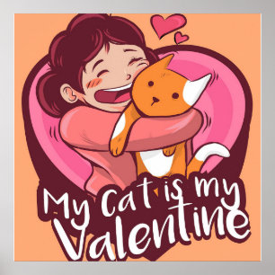 My Cat Is My Valentine Gift, Cat Kitten Lover Gift Poster