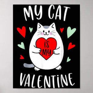 My Cat Is My Valentine Kitten Lover Heart Valentin Poster