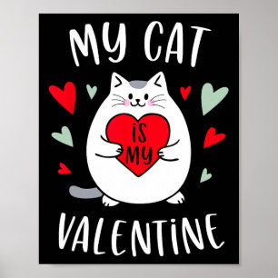 My Cat Is My Valentine Kitten Lover Heart Valentin Poster