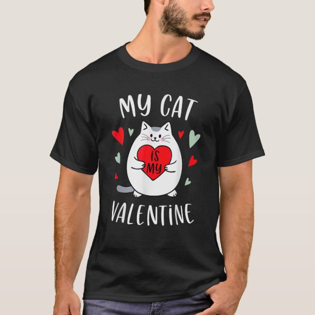 My Cat Is My Valentine Kitten Lover Heart Valentin T-Shirt (Front)