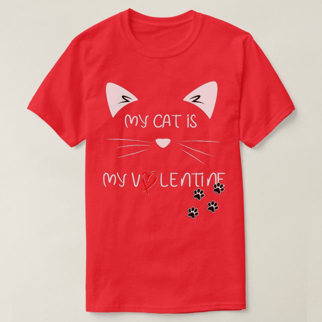 My Cat Is My Valentine Kitten Lover Heart Valentin T-Shirt (Design Front)
