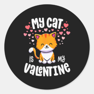 My Cat Is My Valentine Kitten Lover Kawaii Valenti Classic Round Sticker