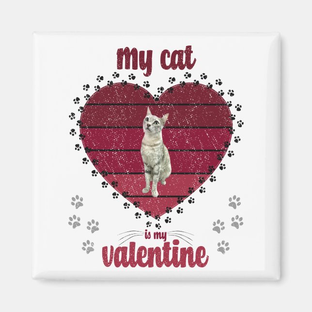 My Cat Is My Valentine Magnet (Front)
