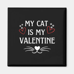 My Cat Is My Valentine Magnet