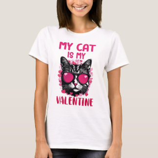 My cat is my valentine T-Shirt