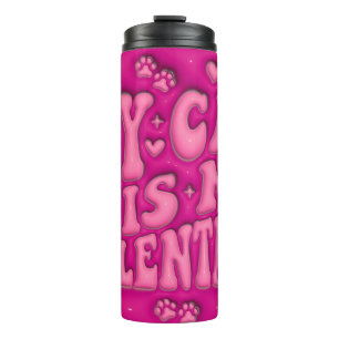 My Cat is my Valentine Thermal Tumbler