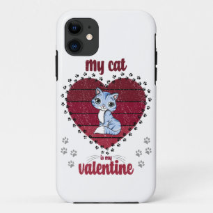 My Cat Is My Valentine Valentine gift for him iPhone 11 Case