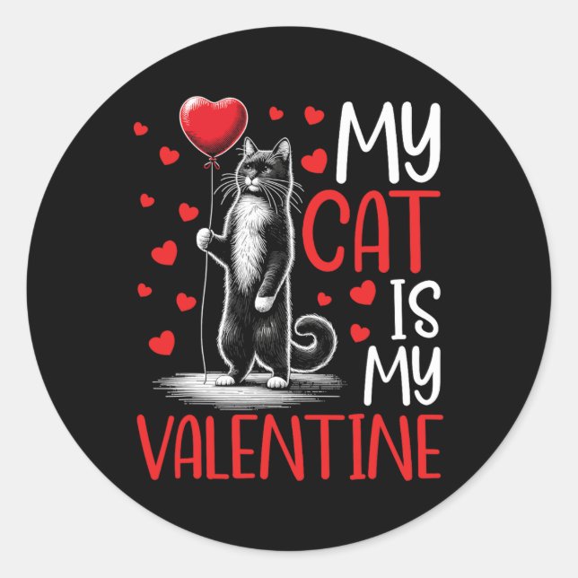 My Cat Is My Valentine Valentine's Day Cat Owner K Classic Round Sticker (Front)