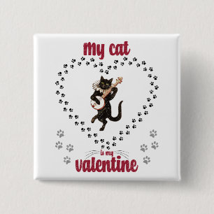 My Cat Is My Valentine Valentine's day for him 15 Cm Square Badge