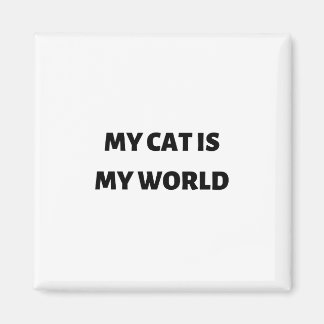 My cat is my world magnet