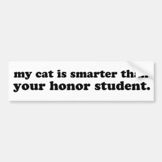 My Cat is Smarter Than Your Honour Student Bumper Sticker