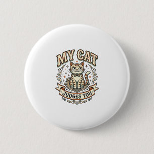 My Cat Judges You Cat Sarcasm Attitude Vintage Vec 6 Cm Round Badge