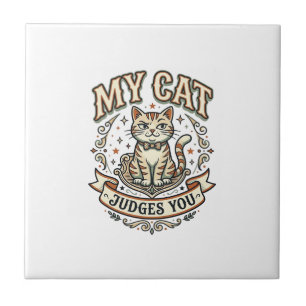 My Cat Judges You Cat Sarcasm Attitude Vintage Vec Ceramic Tile