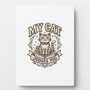 My Cat Judges You Cat Sarcasm Attitude Vintage Vec Plaque
