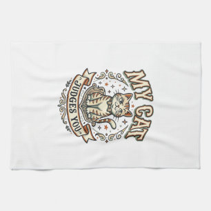 My Cat Judges You Cat Sarcasm Attitude Vintage Vec Tea Towel