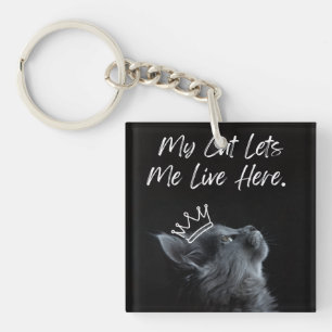 My Cat Lets Me Live Here Key Ring