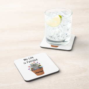 My Cat Life is Fulfilled Coaster
