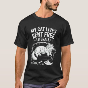 My Cat Lives Rent Free Literally Humour T-Shirt
