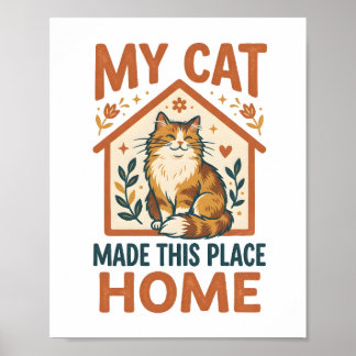 My Cat Made This Place Home Cute Cat Lover Wall Ar Poster