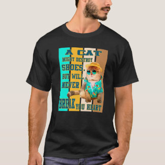 My Cat Never Break Your Heart Love Dad Mum Cat T-Shirt