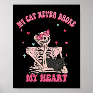 My Cat Never Broke My Heart Funny Anti Valentine S Poster