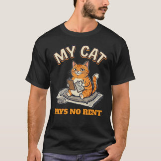 My Cat Pays No Rent Funny Cat Owner Humour T-Shirt