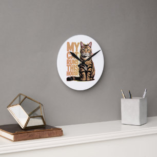My Cat Runs My House Funny Cat Lover Quote Round Clock