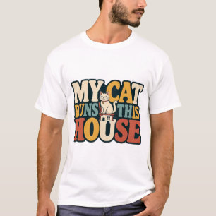 My Cat Runs This House Funny Cat Lover Pet Design T-Shirt