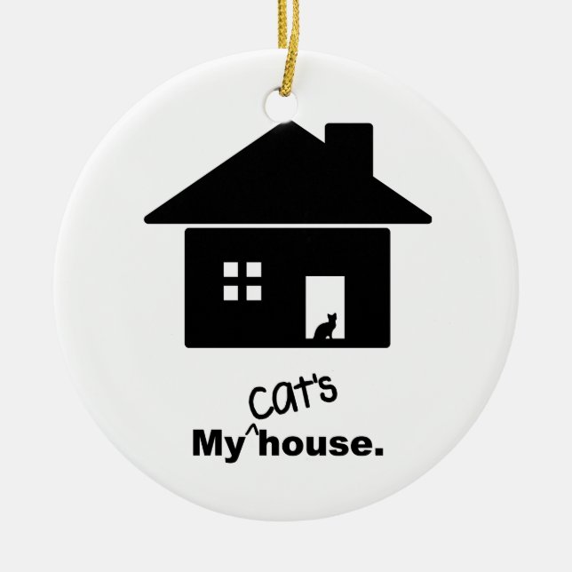 My Cat’s House Funny Saying Ornament (Front)