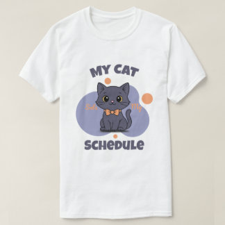 My Cat Sets My Schedule Cute Black Cat Design T-Shirt