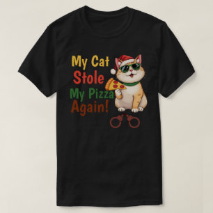 My Cat Stole My Pizza... Again T-Shirt
