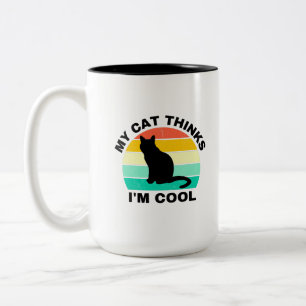 My Cat Thinks I'm Cool   Coffee Mug
