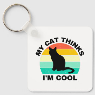 My Cat Thinks I'm Cool Key Ring