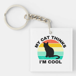 My Cat Thinks I'm Cool Key Ring