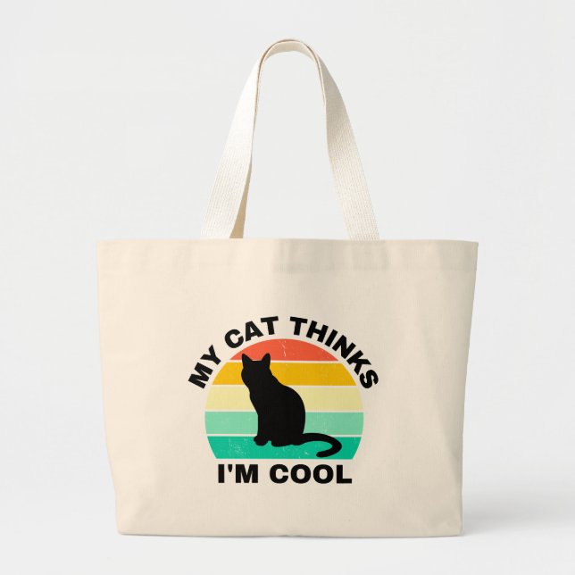 My Cat Thinks I'm Cool   Large Tote Bag (Front)