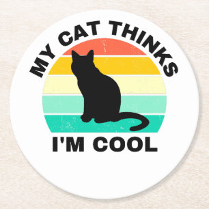 My Cat Thinks I'm Cool Round Paper Coaster