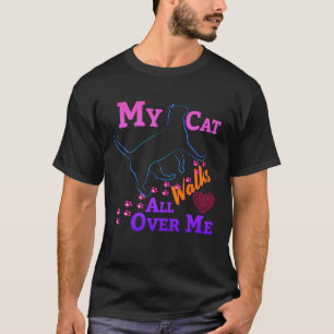My Cat Walks All Over Me The Purr fect T-Shirt
