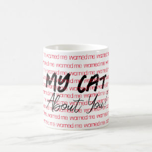 My Cat warned me about you Mug